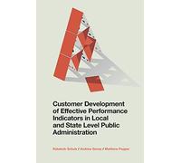 Customer Development Of Effective Performance Indicators In Local And State Level Public Administration