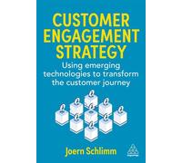 Customer Engagement Strategy Using Emerging Technologies to Transform the Customer Journey - Joern Schlimm - Kogan Page - ebook (ePub) - Livre