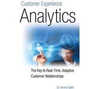 Customer Experience Analytics: The Key to Real-Time, Adaptive Customer Relationships - [Version Originale] Inconnu (Auteur)