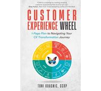 Customer Experience Wheel: 1-Page Plan to Navigating Your CX Transformation Journey