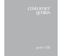 Customer Genius: Becoming a Customer-centric Business