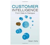 Customer Intelligence: From Data To Dialogue