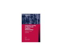 Customer Loyalty In Third Party Logistics Relationships