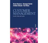 Customer Management: Growth, Value and Loyalty