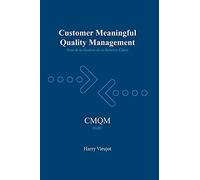 Customer Meaningful Quality Management: Sens De La Gestion De La Qualité Client