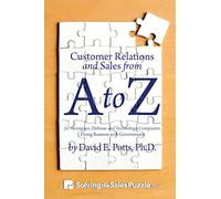 Customer Relations and Sales from A to Z: For Aerospace, Defense and Technology Companies Doing Business with Governments
