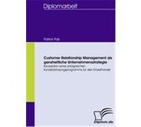 Customer Relationship Management als ganzheitliche Unternehmensstrategie Palz, Patrick (Auteur)