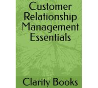 Customer Relationship Management Essentials