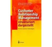 Customer Relationship Management strukturiert dargestellt Meyer, Matthias,Schumacher, Jörg (Auteur)