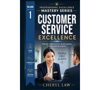 Customer Service Excellence: Customer Service, Sales & Productivity Mastery Series Book 1