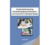 Customized Learning Developing Special Education Curriculum For Individual Needs