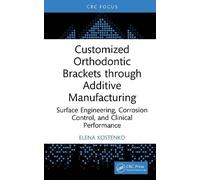Customized Orthodontic Brackets through Additive Manufacturing: Surface Engineering, Corrosion Control, and Clinical Performance