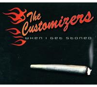 Customizers,the - When I Get Stoned [Import]