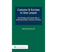 Customs & Excises in One Lesson: The Shortest and Surest Way to Understand Basic Customs & Excises