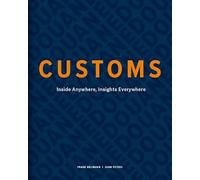 Customs: Inside anywhere, insights everywhere