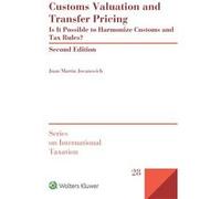 Customs Valuation and Transfer Pricing - Juan Martin Jovanovich - Kluwer Law International - Livre en Anglais - Hardback Juan Martin JovanovichJuan Martin Jovanovich (Auteur)