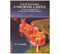 Cut And Assemble A Mediaeval Castle: A Full-Colour Model Of Caernarvon Castle In Wales (Models & Toys)
