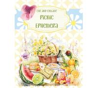 Cut and Collage Picnic Ephemera: Baskets, Swings, Fruits, Darling Girls for Scrapbooking, Junk Journals, Mixed Media, Paper Crafts, Planners, ... Cards, School Art Projects, Glue Books