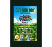Cut and Dry: DJ Privileged's Guide to Growing Supreme Marijuana