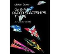 Cut and Fold Paper Spaceships That Fly Michael Grater (Auteur)