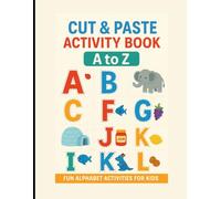 Cut and Paste Activity Book: Fun Scissor Skills Practice for Preschoolers to Cut, Paste, Sort, Match, and Learn Patterns: Preschool Cutting and ... with Images like Animals, Fruits and Flowers