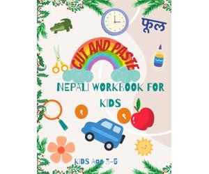 Cut and Paste: My First Nepali Learning Workbook (Ages 3-5): Nepali Activity Workbook for Kids: Cut, Paste, Learn & Play