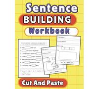 Cut And Paste Sentence Building Workbook: Simple Sentence Scramble worksheets to practice reading comprehension and writing sight words