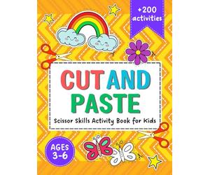 Cut and Paste Skills for Kids Ages 3-6: Fun Scissor Skills Activity Book to Enhance Creativity and Fine Motor Abilities