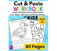 Cut and Paste Workbook Activity Worksheets Scissors Skills Practice Lines Shapes ABC Crafts and Writing Activities For Kids Ages 3+: Preschool PreK ... Coloring Page Crafts for Cutting and Pasting