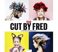 Cut by Fred: 30 tutos ultimes pour changer de tête !