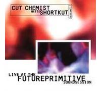 Cut Chemist & DJ Shortkut - Live At Future Primitive Sound Vol. 1