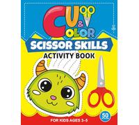 Cut & Color: Scissor Skills Activity Book: Fun Cutting and Coloring Activities for Preschoolers Ages 3-5 | Fine Motor Skills Development | Beginner Scissor Practice Workbook for Toddlers