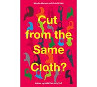 Cut from the Same Cloth?: Muslim Women on Life in Britain