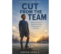 Cut From the Team: Marcus's Story of Rejection and His Journey Back to the Game