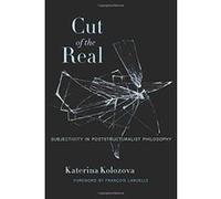 Cut of the Real: Subjectivity in Poststructuralist Philosophy (Insurrections: Critical Studies in Religion, Politics, and Culture) - [Version Originale] Inconnu (Auteur)
