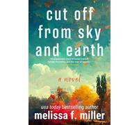 Cut Off from Sky and Earth A Novel - Melissa F. Miller - Brown Street Books - ebook (ePub) - Livre