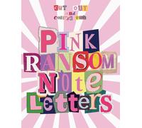 Cut Out and Collage Book Pink Ransom Note Letters: Alphabet, Numbers, Punctuation Marks, and Symbols for Collaging, Scrapbooking, Junk Journals, and Creative Projects