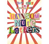 Cut Out and Collage Book Ransom Note Letters Book: 2000+ Alphabet Letters, Numbers, and Punctuation Marks, Symbols for Collaging