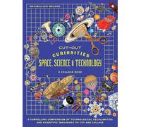 Cut-out Curiosities Space, Science & Technology: A Collage Book /anglais