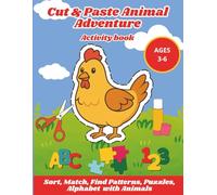 Cut & Paste Animal Adventure Activity Book: Cut & Glue, Toddler, Preschool, Kindergarten, Learning Activities, Scissor Skills, Cutting, Sort, Match, ... Puzzles, Animals Activity Book, Ages 3-6