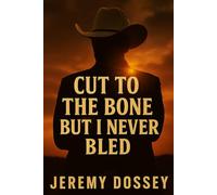 Cut to the Bone but I Never Bled