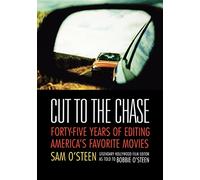 Cut to the Chase: Forty-Five Years of Editing America's Favorite Movies