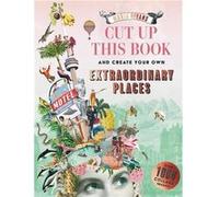 Cut up this Book and Create Your Own Extraordinary Places /anglais Maria Rivans (Auteur)