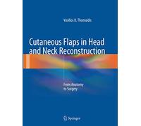 Cutaneous Flaps in Head and Neck Reconstruction: From Anatomy to Surgery