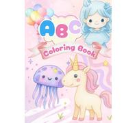 Cute ABC Coloring Book for Little Girls: Learn the Alphabet with Cute Animals, Princesses, and Fun Illustrations for Ages 3-6