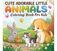Cute Adorable Little Animals Coloring Book For Kids: Little Creatures, Big Smiles - Let the Coloring Begin