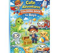 Cute Adventures Coloring Book for Boys: Fun and Simple Coloring Pages with Superheroes, Dinosaurs, Vehicles, Pirates & Space Adventures For Kids Ages 3-6