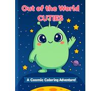Cute Alien Coloring Book for Kids Ages 4-10: Fun Outer Space Adventure with UFOs, Rockets, Planets & Friendly Aliens: Short, Easy and Adorable Coloring Pages for Boys & Girls