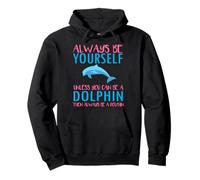 Cute Always be Yourself Unless You Can be a Dolphin Boy Girl Sweat à Capuche