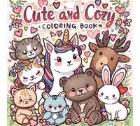 Cute and Cozy: Adorable Animals in Love - A Bold and Easy Coloring Book for Relaxation, Stress Relief, and Cozy Moments for Kids, Teens, and Adults